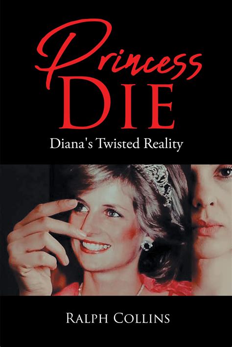 Princess Die: Diana's Twisted Reality by Ralph Collins | Goodreads