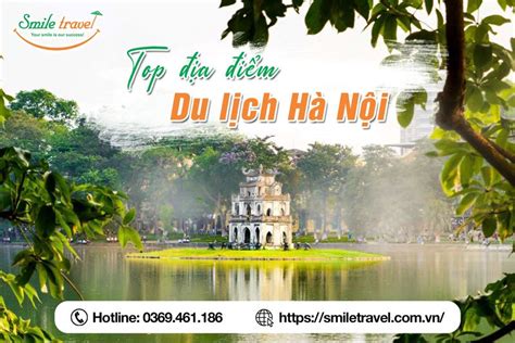 Top Địa điểm du lịch Hà Nội ngày và ngày hot chill hiện nay