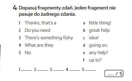 DOPASUJ FRAGMENTY ZDAŃ JEDEN FRAGMENT NIE PASUJE DO ŻADNEGO ZDANIA