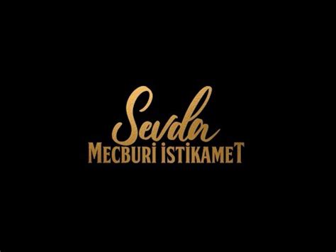 Sevda Mecburi Stikamet A An Irmak N Yeni Filmi Youtube