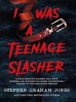 I Was a Teenage Slasher by Stephen Graham Jones · OverDrive: Free