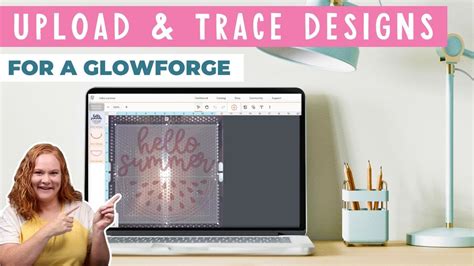 How To Upload And Trace Designs On A Glowforge Youtube