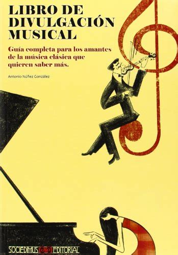 Libro De Divulgaci N Musical Gu A Completa Para Los Amantes De La