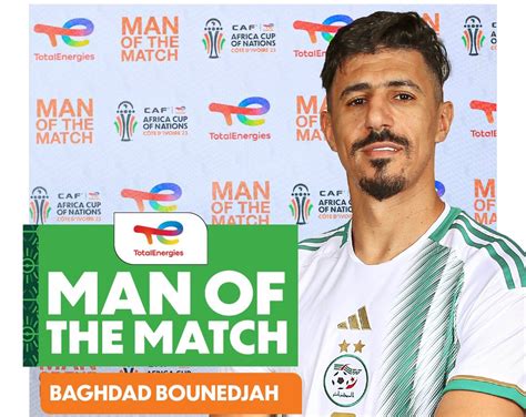 Afcon Baghdad Bounedjah Emerges As Man Of The Match After Bagging