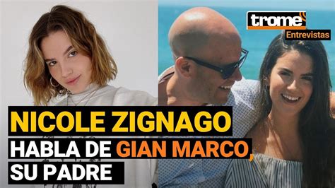 Nicole Zignago Sobre Gian Marco Su Padre Es Mi Mentor ENTREVISTA