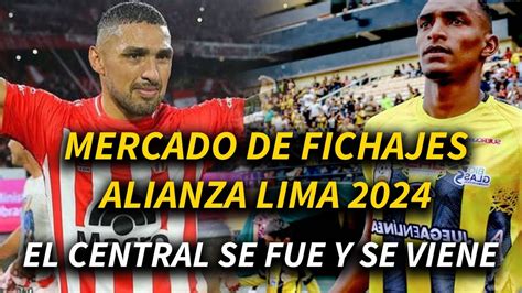 ALIANZA LIMA MERCADO DE FICHAJES 2024 EL CENTRAL QUE SE CAYÓ A ÚLTIMA