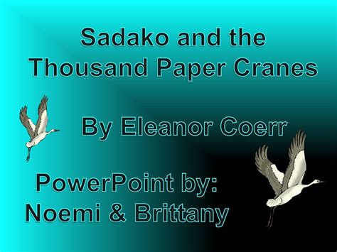 Sadako And The Thousand Paper Cranes By Eleanor Coerr Powerpoint By