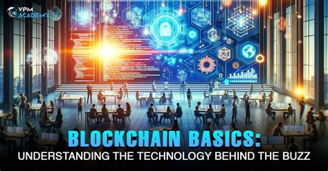 Blockchain Basics Understanding The Technology Behind The Buzz By Vpm Academy Mar 2024