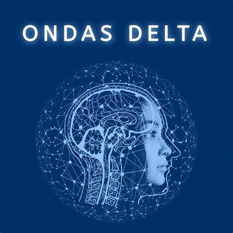 Qué nos dice la ciencia sobre las ondas delta