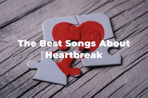 35 Of The Best Songs About Heartbreak For A Breakup 💔