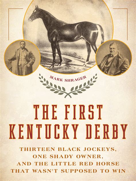 The First Kentucky Derby 13 Black Jockeys One Shady Owner And The