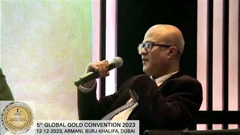 Gold Industry Panel Ibmc 5th Year Global Gold Convention 2023 Armani