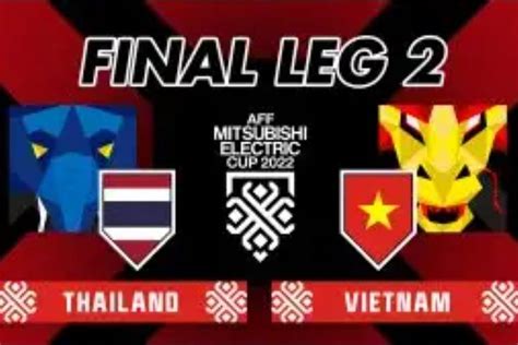 Thailand Vs Vietnam Di Final Piala AFF 2022 Tayang Dimana Live TV Apa