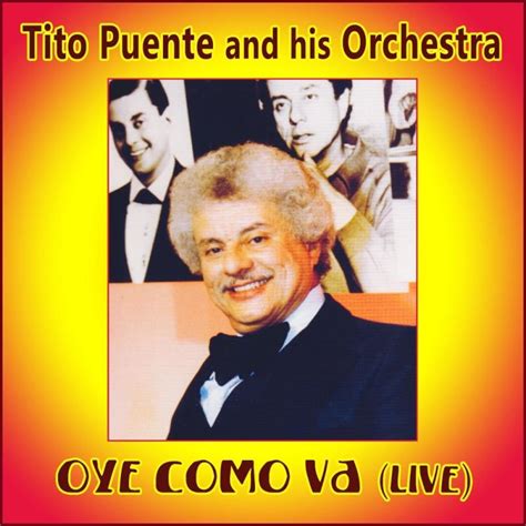 Tito Puente And His Orchestra Oye Como Va En Vivo [digital Single] 2016