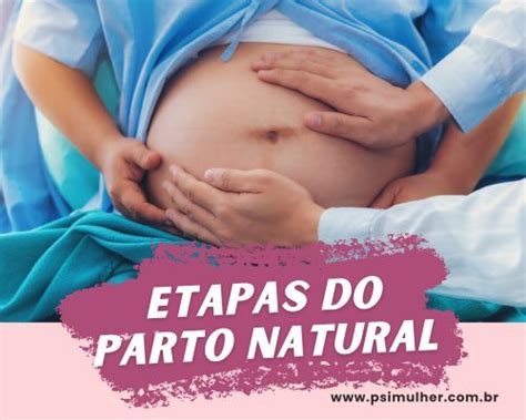 Quais As Fases Do Trabalho De Parto Natural Psi Mulher