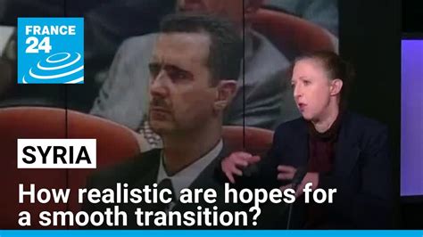 Syrias Assad Falls How Realistic Are Hopes For A Smooth Transition