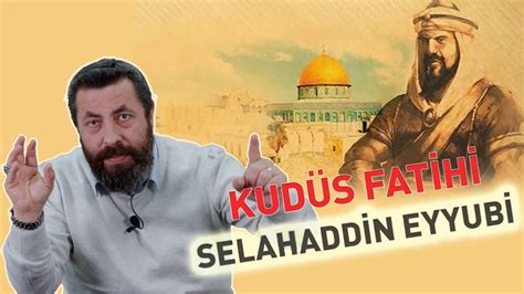 KUDÜS FATİHİ SELAHADDİN EYYUBİ KÜRT MÜ NUREDDİN ZENGİ VE EYYÜBİLER