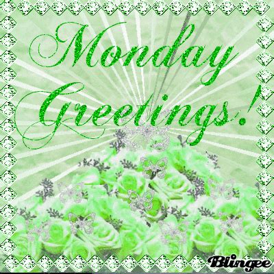 Monday Greetings! Picture #114370356 | Blingee.com