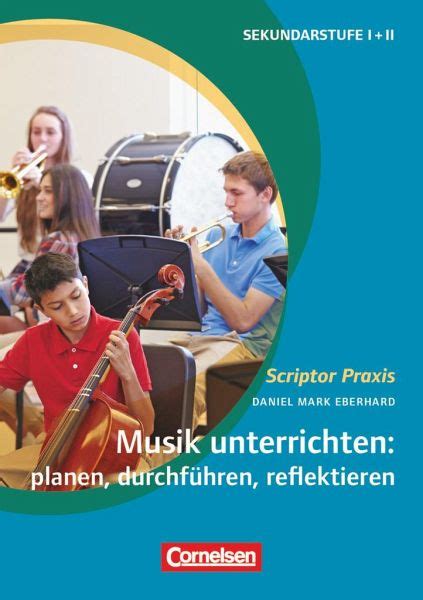 Musik unterrichten planen durchführen reflektieren von Daniel Mark