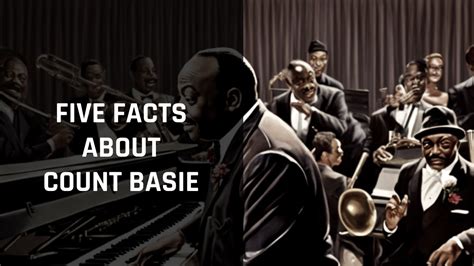 Swing Into Knowledge Fascinating Facts About Composer Count Basie