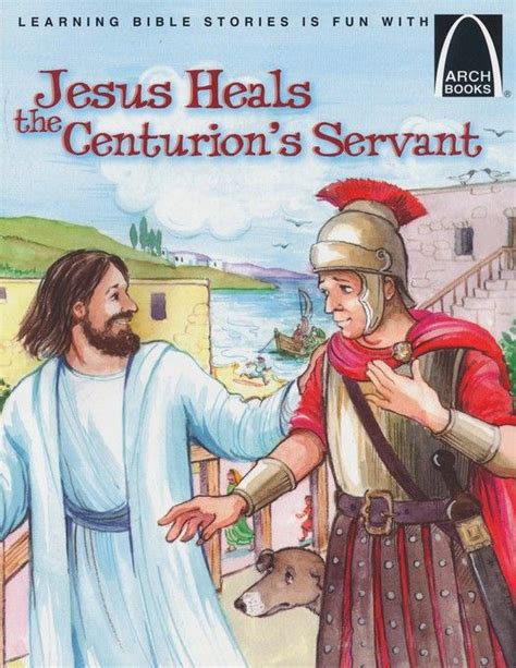 Jesus Heals The Centurions Servant Teaching Children About The Bible