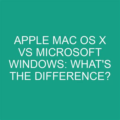 Apple Mac Os X Vs Microsoft Windows Whats The Difference Differencess