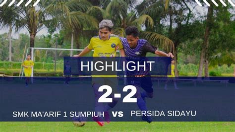 Highlight Ma Arif Sumpiuh Fc Vs Persida Sidayu Youtube