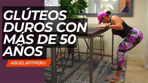 Crece Los GlÚteos Si Eres Mayor De 50 🍑💪🏼 Abuelafitperu Fitness Glutes Glutes Youtube