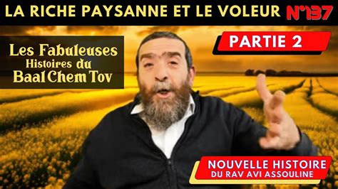 Baal Chem Tov N La Riche Paysanne Et Le Voleur Partie Rav Avi