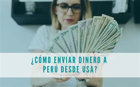 C Mo Enviar Dinero A Per Desde Usa Tramitasia