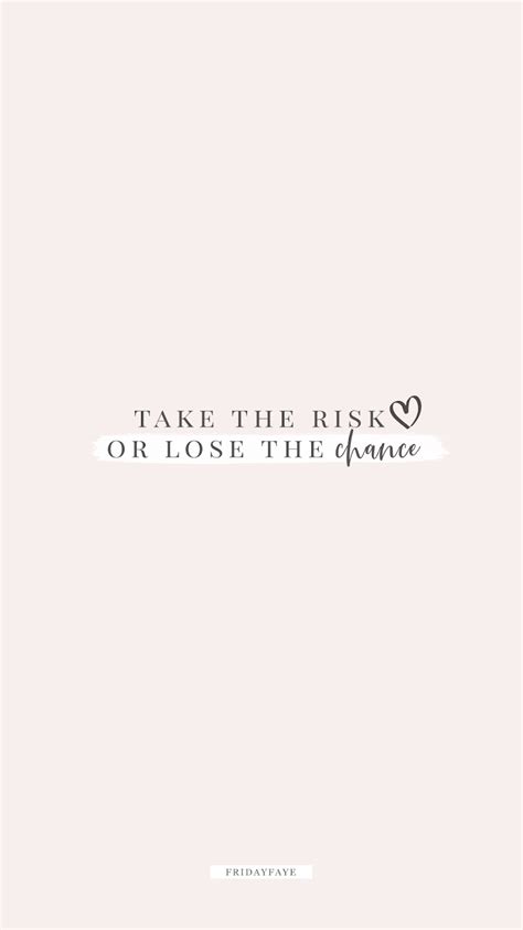 Take The Risk Or Lose The Chance Chance Quotes Risk Quotes