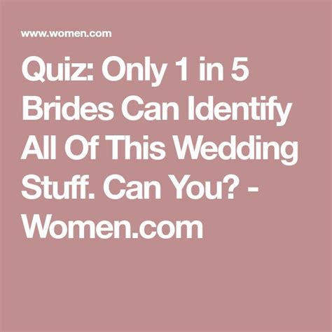 Quiz Only 1 In 5 Brides Can Identify All Of This Wedding Stuff Can You Wedding Quiz Bride