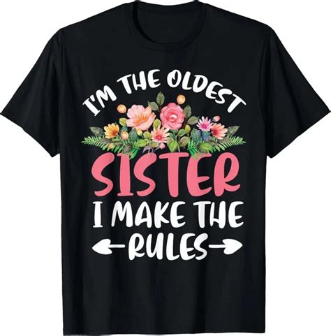 Hot Trending T Shirt With I M The Oldest Sister I Make The Rules Sister Design Preview Only