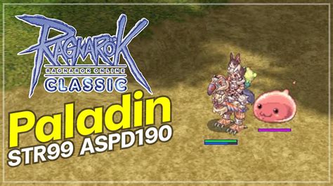 Ragnarok Online Classic Ggt Ep Paladin Str Aspd Youtube