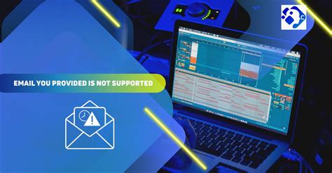 How To Fix The Email You Provided Is Not Supported