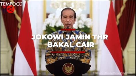 Jokowi Sebut THR Dan Gaji Ke 13 Untuk ASN Pasti Cair Video Tempo Co