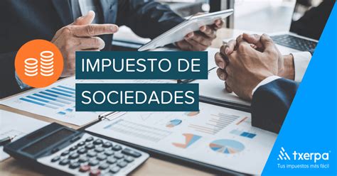 Guía fácil sobre el Impuesto de Sociedades Txerpa