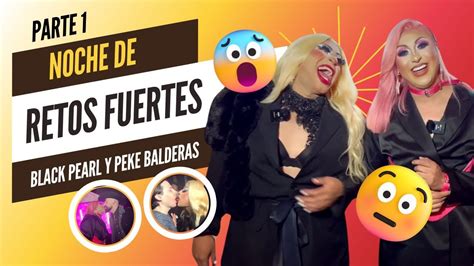 Black Pearl Y Peke Balderas Noche De Retos Fuertes Parte Youtube