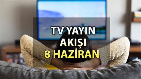 TV yayın akışı 8 Haziran 2023 Bugün televizyonda neler var Kanal D