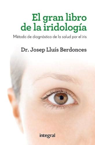 El Gran Libro De La Iridiología Salud Berdonces Josep Lluís 9788415541615 Iberlibro