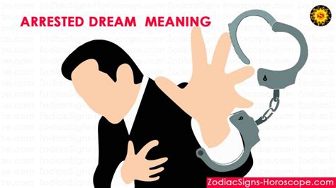 Dreams About Getting Arrested Meaning Interpretation And Symbolism