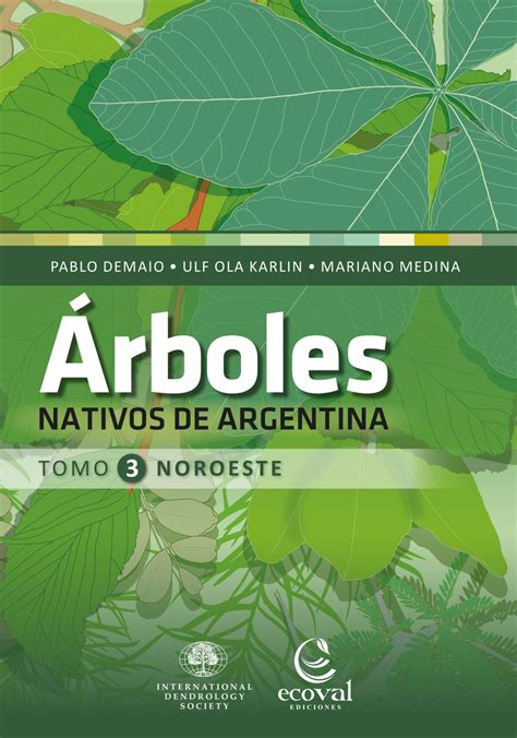 Arboles Nativos De Argentina Tomo III Noroeste