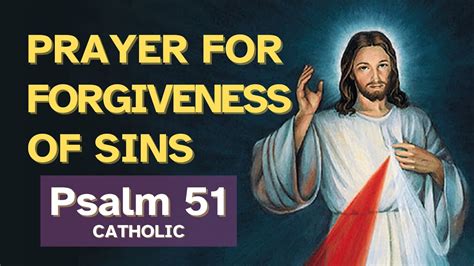 Prayer For Forgiveness Of Sins Catholic Psalm 51 Youtube