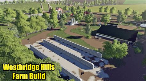 Westbridge Hills Farm Build Timelapse FS19 YouTube