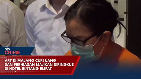 Art Di Malang Curi Uang Dan Perhiasan Majikan Diringkus Di Hotel