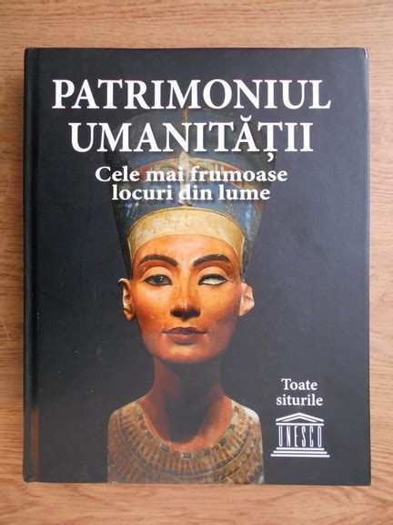 Patrimoniul Umanitatii Cele Mai Frumoase Locuri Din Lume Toate