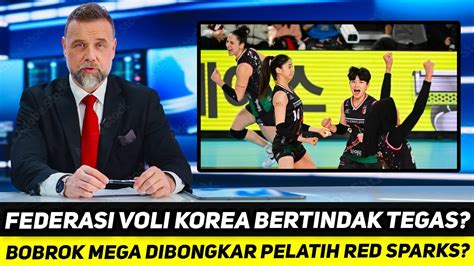 FEDERASI VOLI KOREA BERTINDAK TEGAS BOBROK MEGAWATI DIBONGKAR PELATIH