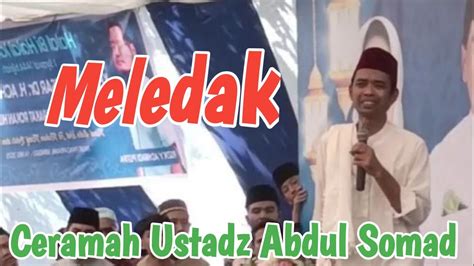 Meledak Tabligh Akbar Ustadz Abdul Somad Lucu Terbaru YouTube