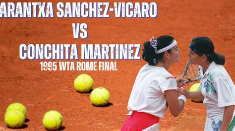 Arantxa Sanchez Vicario Vs Conchita Martinez Wta Rome Final