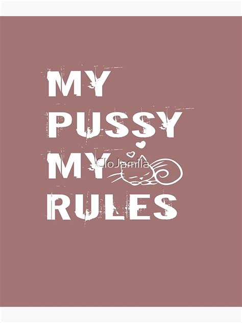 My Pussy My Rules Cute Gift Idea Art Print By CloJamila Redbubble